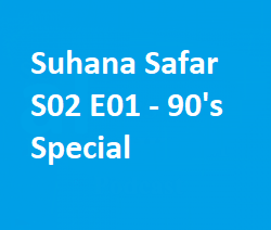 Suhana Safar S02 E01 - 90's Special
