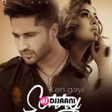 Keh Gayi sorry- Jassi Gill mp3 song
